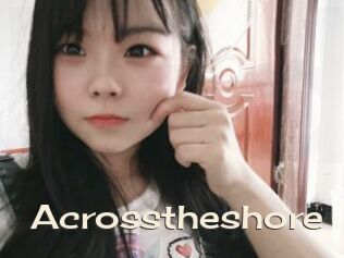 Acrosstheshore
