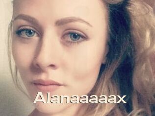 Alanaaaaax