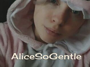 AliceSoGentle