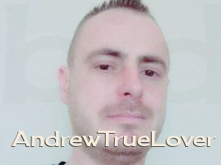 AndrewTrueLover
