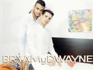 BRYAMyDWAYNE