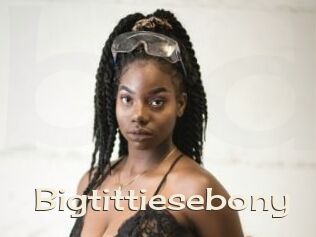 Bigtittiesebony