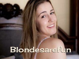 Blondesarefun