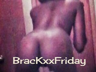 BracKxxFriday