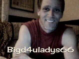 Bigd4uladys66