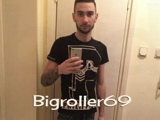 Bigroller69