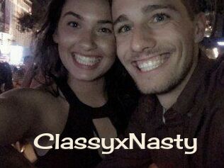 ClassyxNasty