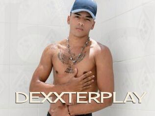 DEXXTERPLAY