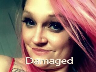 Damaged