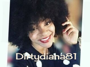 Dirtydiana81