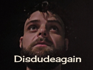 Disdudeagain