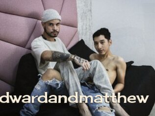 Edwardandmatthew