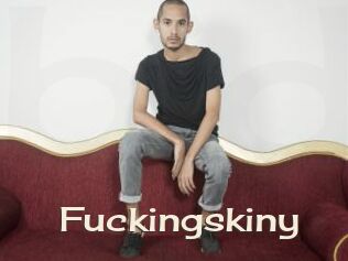 Fuckingskiny