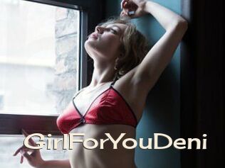 GirlForYouDeni