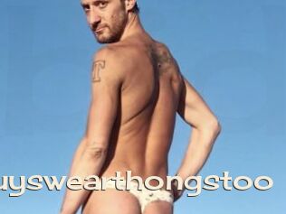 Guyswearthongstoo