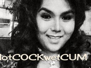 HotCOCKwetCUM
