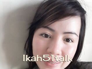 Ikah51talk