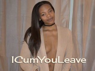 ICumYouLeave