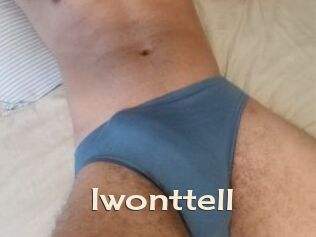 Iwonttell