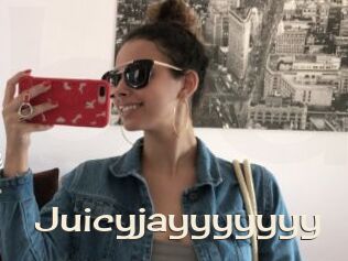 Juicyjayyyyyyy
