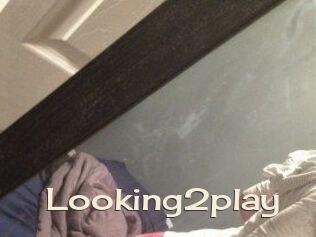 Looking2play