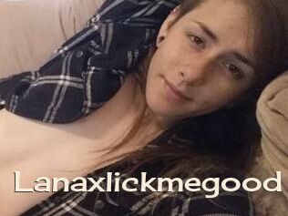 Lanaxlickmegood