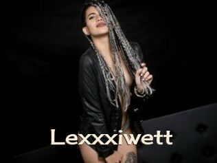 Lexxxiwett