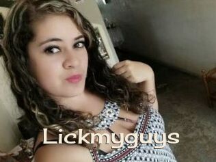 Lickmyguys