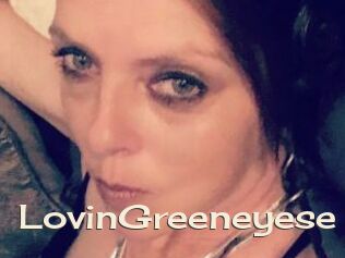LovinGreeneyese