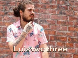 Luistwothree