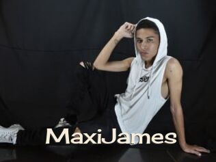 MaxiJames