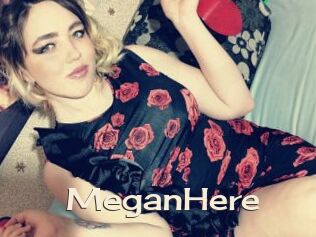 MeganHere