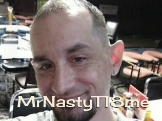 MrNastyT18me