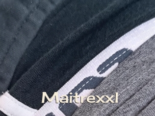 Maitrexxl