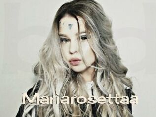 Mariarosettaa