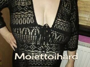 Moiettoihard
