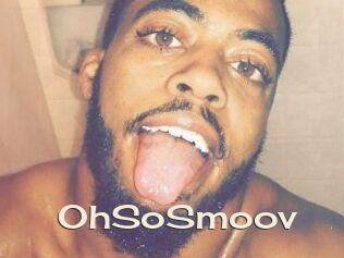 OhSoSmoov