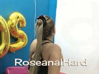 RoseanalHard