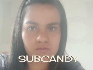 SUBCANDY