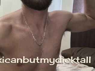 SkinnyMexicanbutmydicktall
