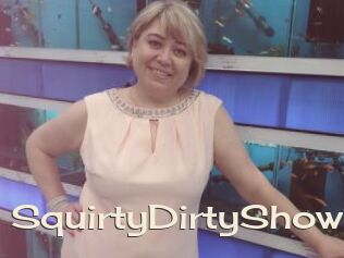 SquirtyDirtyShow