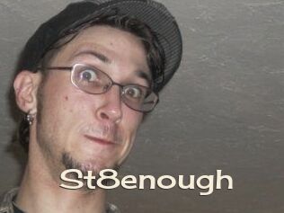 St8enough