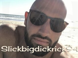 Slickbigdickrick94