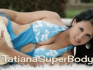 TatianaSuperBody