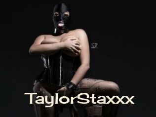 TaylorStaxxx
