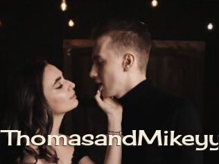 ThomasandMikeyy