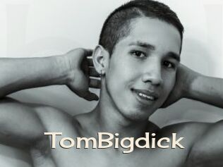 TomBigdick