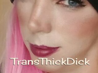 TransThickDick