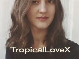 TropicalLoveX