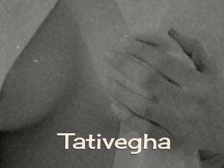 Tativegha